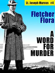 Icon image A Word For Murder: Lt. Joseph Marcus #4