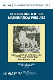 Icon image Lion Hunting & Other Mathematical Pursuits: A Collection of Mathematics, Verse and Stories