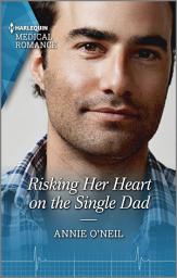 Icon image Risking Her Heart on the Single Dad