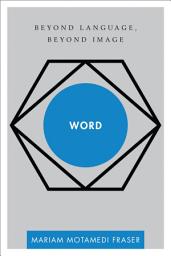 Icon image Word: Beyond Language, Beyond Image