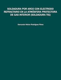 Icon image Soldadura por arco con electródo refractario en la atmósfera protectora de gas interior (soldadura TIG)