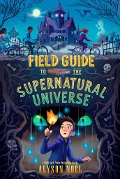 Icon image Field Guide to the Supernatural Universe