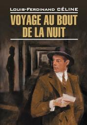 Icon image Voyage au bout de la nuit / Путешествие на край ночи. Книга для чтения на французском языке