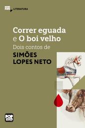 Icon image Correr eguada e O boi velho: Dois contos de Simões Lopes Neto