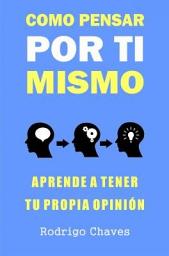 Icon image Como pensar por ti mismo: Aprende a tener tu propia opinión