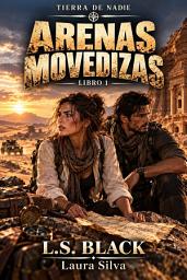Icon image ARENAS MOVEDIZAS: Una expedición. Un mapa que alguien está dispuesto a matar por recuperar. Y un desierto donde proteger a alguien puede convertirse en otra forma de encerrarlo