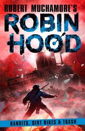 Icon image Robin Hood 6: Bandits, Dirt Bikes & Trash