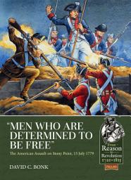 Icon image "Men who are Determined to be Free": The American Assault on Stony Point, 15 July 1779