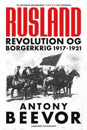 Icon image Rusland - Revolution og borgerkrig 1917-1921: Bind 0