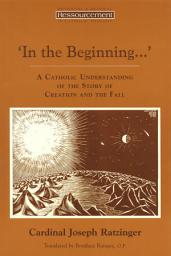 Icon image In the Beginning...': A Catholic Understanding of the Story of Creation and the Fall