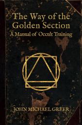 Icon image The Way of the Golden Section: A Manual of Occult Training
