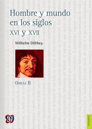 Icon image Obras II. Hombre y mundo en los siglos XVI y XVII