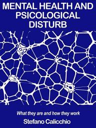 Icon image Mental health and psicological disturb: What they are and how they work