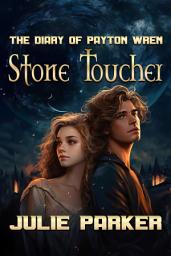 Icon image The Diary of Payton Wren: Stone Toucher