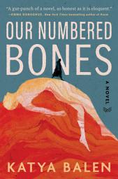 Icon image Our Numbered Bones: A Novel
