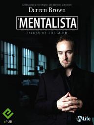 Icon image Il Mentalista. I trucchi della mente dell'illusionista psicologico più famoso al mondo