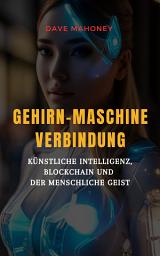 Icon image Gehirn-Maschine Verbindung: Künstliche Intelligenz, Blockchain und der menschliche Geist