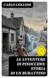 Icon image Le avventure di Pinocchio: Storia di un burattino: Edizione arricchita.