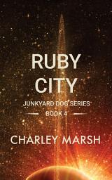 Icon image Ruby City: Junkyard Dog Series Book 4