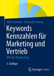 Icon image Keywords Kennzahlen für Marketing und Vertrieb: KPIs für Markterfolg, Ausgabe 3