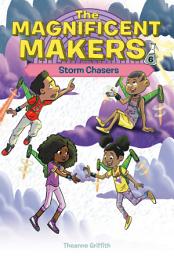 Icon image The Magnificent Makers #6: Storm Chasers