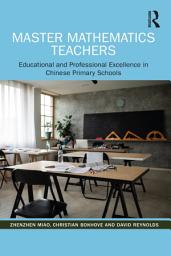 Icon image Master Mathematics Teachers: Educational and Professional Excellence in Chinese Primary Schools