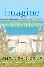 Icon image Imagine Summer: A Novel