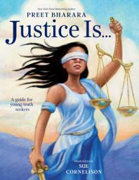 Icon image Justice Is...: A Guide for Young Truth Seekers