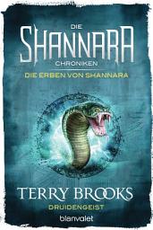 Icon image Die Shannara-Chroniken: Die Erben von Shannara 2 - Druidengeist: Roman