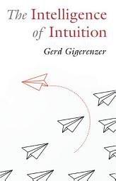 Icon image The Intelligence of Intuition