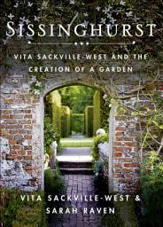Icon image Sissinghurst: Vita Sackville-West and the Creation of a Garden