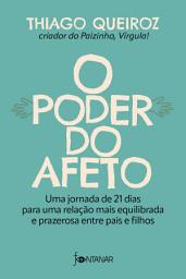 Icon image O poder do afeto: Uma jornada de 21 dias para uma relação mais equilibrada e prazerosa entre pais e filhos