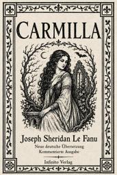 Icon image Carmilla Neue deutsche Übersetzung mit historischen Essays, Anmerkungen und Glossar