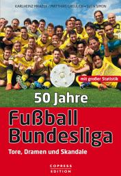 Icon image 50 Jahre Fußball-Bundesliga: Tore, Dramen und Skandale