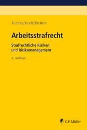 Icon image Arbeitsstrafrecht: Strafrechtliche Risiken und Risikomanagement, Ausgabe 3