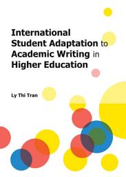 Icon image International Student Adaptation to Academic Writing in Higher Education