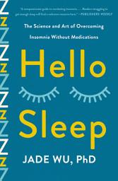 Icon image Hello Sleep: The Science and Art of Overcoming Insomnia Without Medications