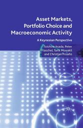 Icon image Asset Markets, Portfolio Choice and Macroeconomic Activity: A Keynesian Perspective