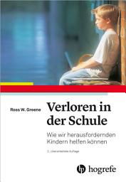 Icon image Verloren in der Schule: Wie wir herausfordernden Kindern helfen können, Ausgabe 2