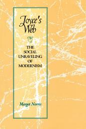 Icon image Joyce's Web: The Social Unraveling of Modernism