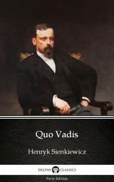 Icon image Quo Vadis by Henryk Sienkiewicz - Delphi Classics (Illustrated)