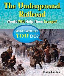 Icon image The Underground Railroad: Would You Help Them Escape?