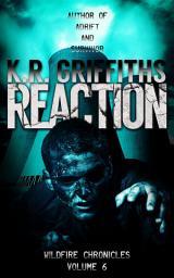 Icon image Reaction (Wildfire Chronicles Vol. 6) [post-apocalyptic/zombie horror]