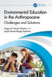 Icon image Environmental Education in the Anthropocene: Challenges and Solutions