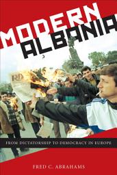 Icon image Modern Albania: From Dictatorship to Democracy in Europe
