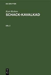 Icon image Kurt Richter: Schack-kavalkad. Del 2