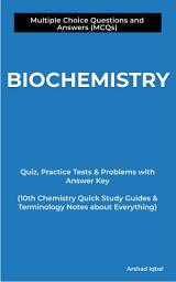 Icon image Biochemistry MCQ (Multiple Choice Questions): Quiz Questions & Practice Tests with Answers PDF (Class 10 Chemistry MCQs, Notes & Study Guide)