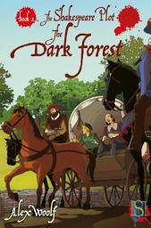 Icon image The Shakespeare Plot Book 2: The Dark Forest