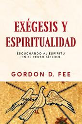 Icon image Exégesis y espiritualidad: Escuchando al espíritu en el texto bíblico