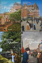 Icon image Les Portes de Québec - Coffret: T1. Faubourg Saint-Roch – T2. La Belle Époque – T3. Le prix du sang – T4. La mort bleue